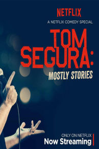 Tom Segura: Mostly Stories (2016)