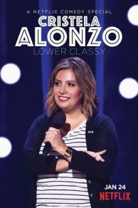 Cristela Alonzo: Lower Classy (2017)