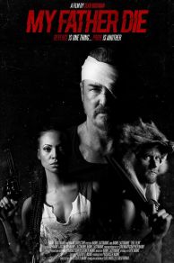 My Father Die (2016)