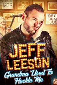 Jeff Leeson: Grandma Used to Heckle Me (2019)