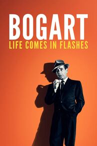 Bogart: Life Comes in Flashes (2024)