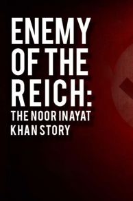 Enemy of the Reich: The Noor Inayat Khan Story (2014)
