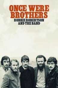 Once Were Brothers (Once Were Brothers: Robbie Robertson & The Band) (2019)