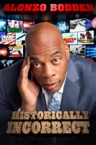 Alonzo Bodden: Historically Incorrect (TV Movie 2016) (2016)