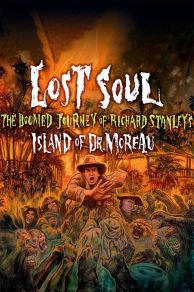 Lost Soul: The Doomed Journey of Richard Stanleys Island of Dr. Moreau (2014)