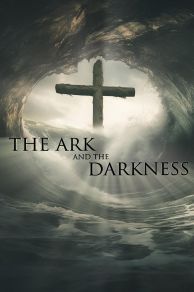 The Ark and the Darkness (2024)