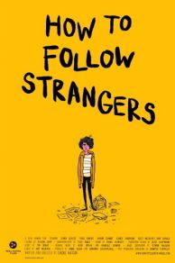 How to Follow Strangers (2013)