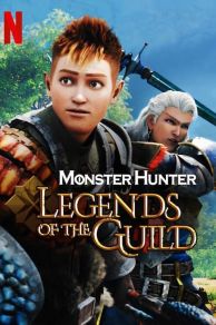 Monster Hunter: Legends of the Guild (2021)