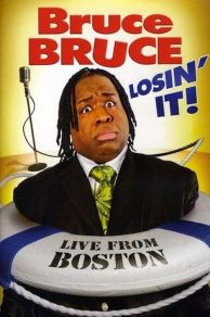Bruce Bruce: Losin It (2011)