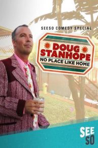 Doug Stanhope: No Place Like Home (2016)