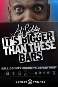 Ali Siddiq: Its Bigger Than These Bars (2018)