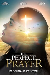 The Perfect Prayer: A Faith Based Film (2018)
