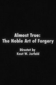 Almost True: The Noble Art of Forgery (1997)
