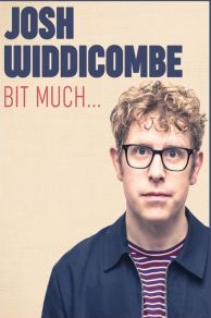 Josh Widdicombe: Bit Much (2024)