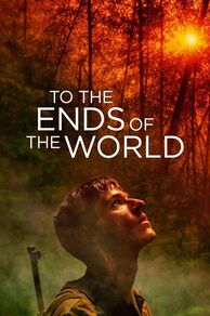 To the Ends of the World (Les confins du monde) (2018)