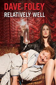 Dave Foley: Relatively Well (2013)