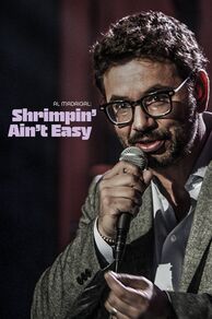 Al Madrigal: Shrimpin Aint Easy (2017)