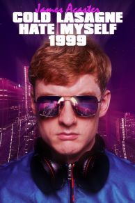 James Acaster: Cold Lasagne Hate Myself 1999 (2020)