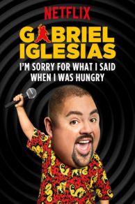 Gabriel Iglesias: Im Sorry for What I Said When I Was Hungry (2016)