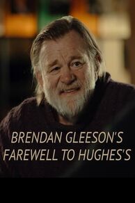 Brendan Gleesons Farewell to Hughess (2024)