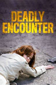 Deadly Encounter (2004)