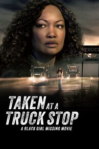 Taken at a Truck Stop: A Black Girl Missing Movie (0)