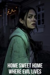 Home Sweet Home - Where Evil Lives (2023)