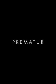 Prematur (2013)