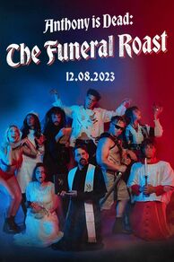 Anthony Is Dead: The Funeral Roast (2023)