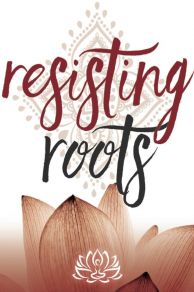 Resisting Roots (2022)