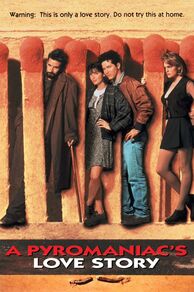 A Pyromaniacs Love Story (1995)