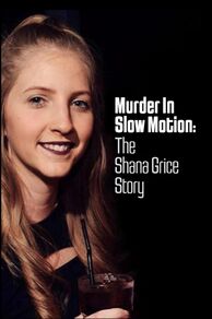 Murder in Slow Motion, the Shana Grice Story (2021)