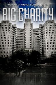 Big Charity: The Death of Americas Oldest Hospital (2014)