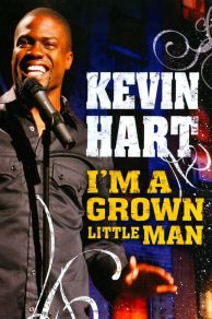 Kevin Hart: Im a Grown Little Man (2009)