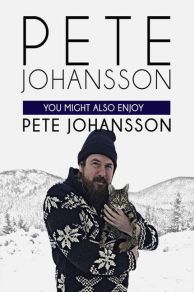 Pete Johansson: You Might also Enjoy Pete Johansson (TV Movie 2016) (2016)