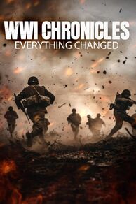 WWI Chronicles: Everything Changed (2025)
