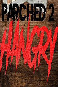 Parched 2: Hangry (2019)