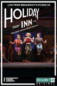 Irving Berlins Holiday Inn The Broadway Musical (Holiday Inn: The New Irving Berlin Musical - Live) (2017)