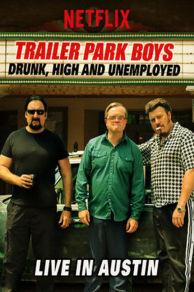 Trailer Park Boys: Drunk High & Unemployed (2015)