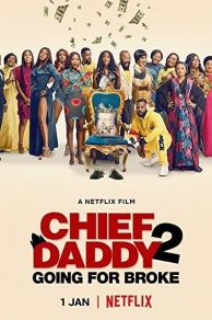 Chief Daddy 2: Going for Broke (2022)