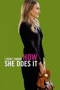 I Dont Know How She Does It (2011)