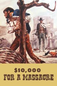 $10,000 Blood Money (10,000 dollari per un massacro) (1967)