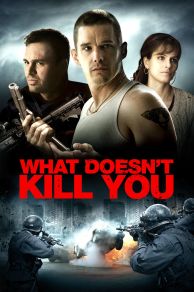 What Doesnt Kill You (2008)