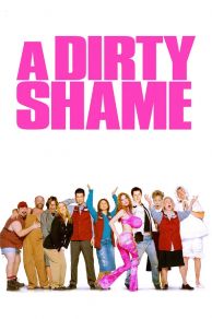 A Dirty Shame (2004)