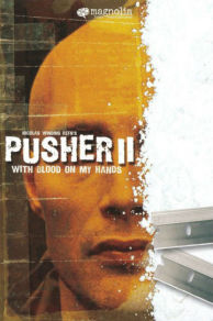 With Blood on My Hands: Pusher II (2004)