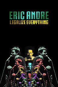 Eric Andre: Legalize Everything (2020)