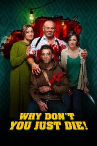 Why Dont You Just Die! (2018)