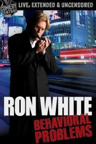 Ron White: Behavioral Problems (2009)