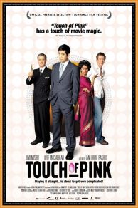 Touch of Pink (2004)