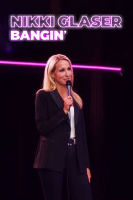 Nikki Glaser: Bangin (2019)